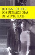 Ultimos Dias de Sylvia Plath - Jillian Becker - Circe