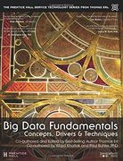 Big Data Fundamentals: Concepts, Drivers & Techniques (The Prentice Hall Service Technology Series From Thomas Erl) 