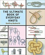 The Ultimate Book of Everyday Knots: (Over 15,000 Copies Sold) (en Anglais)
