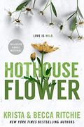 Hothouse Flower (Addicted Series) 
