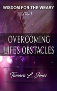 Wisdom for the Weary: Overcoming Life's Obstacles (en Inglés)