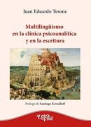 Multilingüismo en la clínica psicoanalítica y la escritura