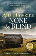 None so Blind: 1 (The Teifi Valley Coroner Series) 