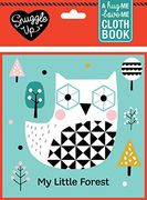 My Little Forest (Snuggle up: A hug me Love me Cloth Book) (en Inglés)
