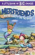 Merfriends Water Safety on the River: A Little Book of BIG Choices (en Inglés)