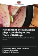 Rendement et Évaluation Physico-Chimique des Filets D'uritinga: Viande, Carcasse et Déchets Analyse Physico-Chimique du Filet (en Francés)