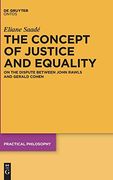 The Concept of Justice and Equality: On the Dispute Between John Rawls and Gerald Cohen (Practical Philosophy) (en Inglés)