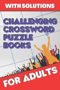 Challenging Crossword Puzzle Books for Adults: Crossword Puzzle Books for Adults, Crossword for Men and Women, Challenging Crossword Puzzles with Solu (en Inglés)