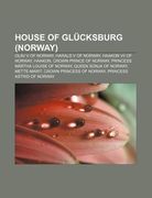 house of gl cksburg (norway): olav v of norway, harald v of norway, haakon vii of norway, haakon, crown prince of norway (en Inglés)