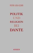 Politik und Religion bei Dante: Band i Eine Studie zur Monarchia (en Alemán)