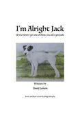 I'm Alright Jack: If You Haven't Got One of These, You Ain't Got Jack (en Inglés)