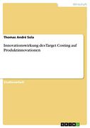 Innovationswirkung des Target Costing auf Produktinnovationen (en Alemán)