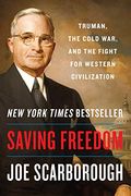 Saving Freedom: Truman, the Cold War, and the Fight for Western Civilization (en Inglés)