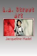 L.A. Street Art (Street Art Around the World)