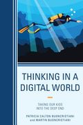 Thinking in a Digital World: Taking Our Kids into the Deep End