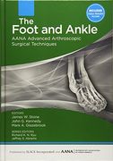 The Foot and Ankle: Aana Advanced Arthroscopic Surgical Techniques (en Inglés)