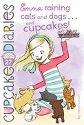 Emma Raining Cats and Dogs . . . and Cupcakes! (Cupcake Diaries) (en Inglés)