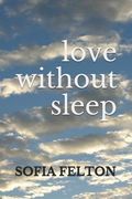 Love Without Sleep (en Inglés)