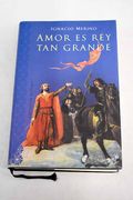 Amor es rey tan Grande