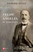 Felipe Angeles, el Estratega