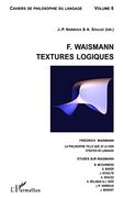 F. Waismann. Textures Logiques: Friedrich Waismann. La Philosophie Telle que je la Vois. Strates de Langage (in French)