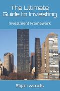 The Guide to Investing: Investment Framework (en Inglés)