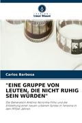 "Eine Gruppe Von Leuten, Die Nicht Ruhig Sein Würden" (en Alemán)