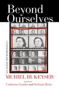 Beyond Ourselves: Contemporary Poets on Muriel Rukeyser