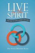 Live by the Spirit: The Way to Live a Spirit-Led Life (en Inglés)