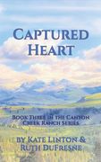 Captured Heart: Book Three in the Canyon Creek Ranch Series (en Inglés)