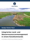 Integriertes Land- und Wasserressourcenmanagement in einem Kanalkommando. ein Simulations-Optimierungs-Modellierungsansatz (en Alemán)