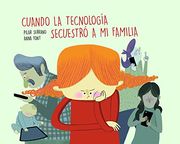 Cuando la Tecnología Secuestró a mi Familia