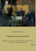 Contes du Jour et de la Nuit: Vingt-deux contes réalistes explorant le crime, la misère rurale, la vengeance et la psychologie humaine (en Francés)