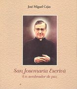 San Josemaria Escriva: Un Sembrador de paz