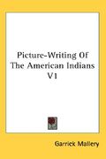 picture-writing of the american indians v1 (en Inglés)