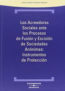 Los Acreedores Sociales ante los Procesos de Fusión y Escisión de Sociedades Anónimas: Instrumentos de Protección (Técnica Tapa Dura)
