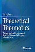 Theoretical Thermotics: Transformation Thermotics and Extended Theories for Thermal Metamaterials (en Inglés)