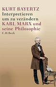 Interpretieren, um zu Verändern: Karl Marx und Seine Philosophie (in German)