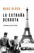 La Extraña Derrota: Testimonio Escrito en 1940 - Marc Bloch - Planeta