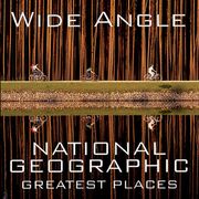 Wide Angle: National Geographic Greatest Places (en Inglés)