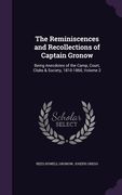 The Reminiscences and Recollections of Captain Gronow: Being Anecdotes of the Camp, Court, Clubs & Society, 1810-1860, Volume 2 (en Inglés)