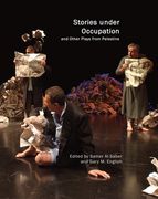 Stories Under Occupation: And Other Plays from Palestine (en Inglés)