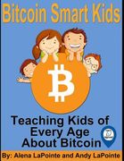 Bitcoin Smart Kids: Teaching Kids of Every Age About Bitcoin (en Inglés)