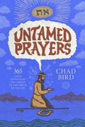 Untamed Prayers: 365 Daily Devotions on Christ in the Book of Psalms (en Inglés)