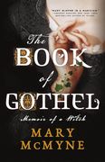 The Book of Gothel: Memoir of a Witch (en Inglés)