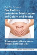 Der Einfluss prnataler Erfahrungen auf Gehirn und Psyche (Taschenbuch): Schwangerschaft aus neurowissenschaftlicher Sicht (en Alemán)