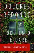 Todo Esto te Daré: Premio Planeta 2016 (Spanish Edition)