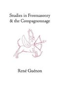 studies in freemasonry and the compagnonnage (en Inglés)