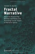 Fractal Narrative: About the Relationship Between Geometries and Technology and Its Impact on Narrative Spaces (Media Studies)