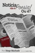 Notícia Não é Poesia. Ou é? (en Portugués)